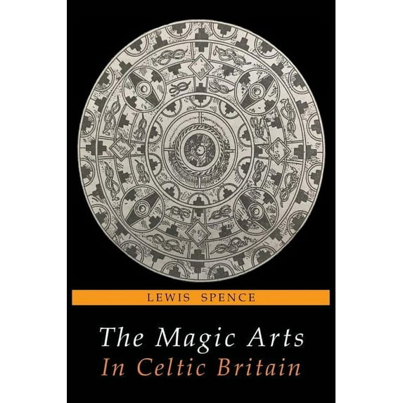 The Magic Arts in Celtic Britain, (Paperback)