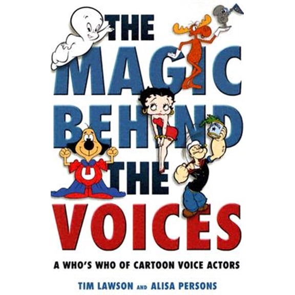 Pre-Owned The Magic Behind the Voices: A Who's Who of Cartoon Voice Actors (Paperback) 1578066964 9781578066964