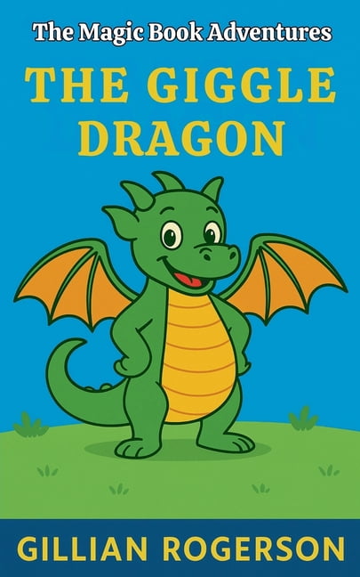 The Magic Book Adventures The Giggle Dragon, Book 2, (Paperback)