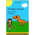 thumbnail image 1 of The Magic Bracelet: Sarah and The Dinosaurs (Paperback), 1 of 1