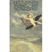 The Magic City by Edith Nesbit, Fiction, Fantasy & Magic, Hardcover