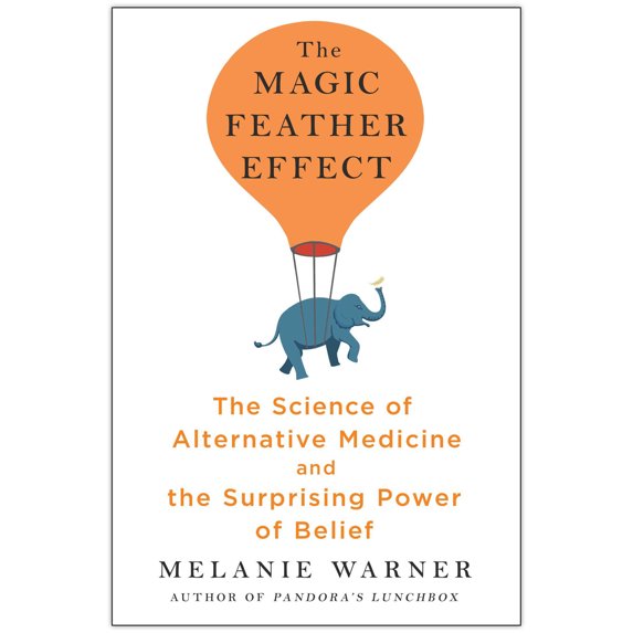 The Magic Feather Effect: (1st Edition) by Melanie Warner 2019 Hardcover NEW