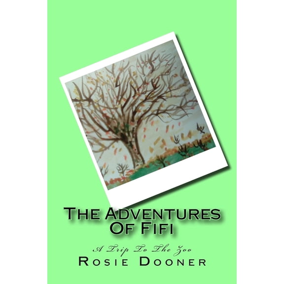 The Magic Fruit Bowl: The Adventures Of Fifi : A Trip To The Zoo (Series #7) (Paperback)