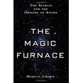thumbnail image 1 of Pre-Owned The Magic Furnace: The Search for the Origins of Atoms (Hardcover) 0195143051 9780195143058, 1 of 1
