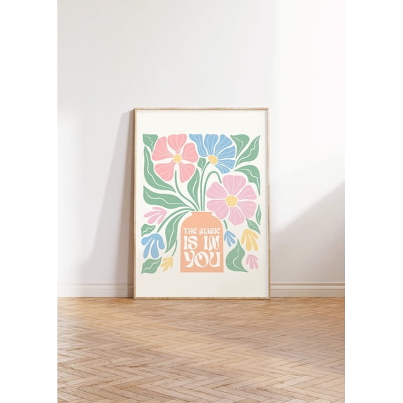 The Magic Is In You , Boho Hippie , Positive Quote , Mindful , Inspirational , Retro Boho Floral Art Unframed Paper Print