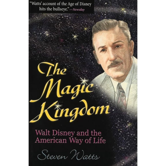 Pre-Owned The Magic Kingdom: Walt Disney and the American Way of Life (Paperback) 0826213790 9780826213792