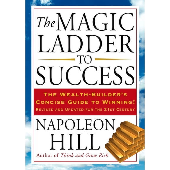 The Magic Ladder to Success: The Wealth-Builder's Concise Guide to Winning, Revised and Updated, (Paperback)