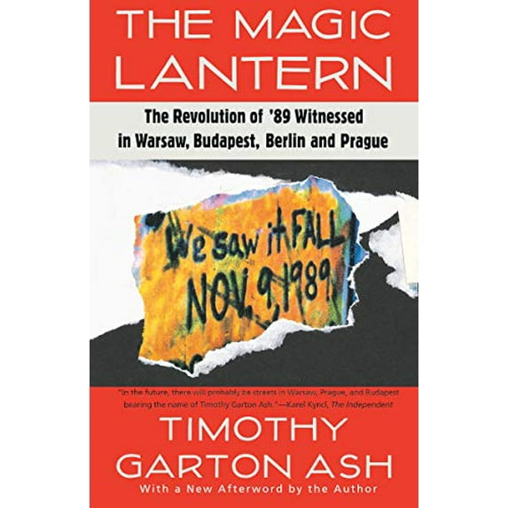 Pre-Owned The Magic Lantern: The Revolution of '89 Witnessed in Warsaw, Budapest, Berlin, and Prague (Paperback) 0679740481 9780679740483
