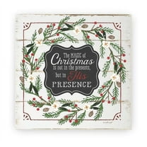 The Magic Of Christmas Is In His Presence Rustic Wood Sign 12x12 (Unframed)
