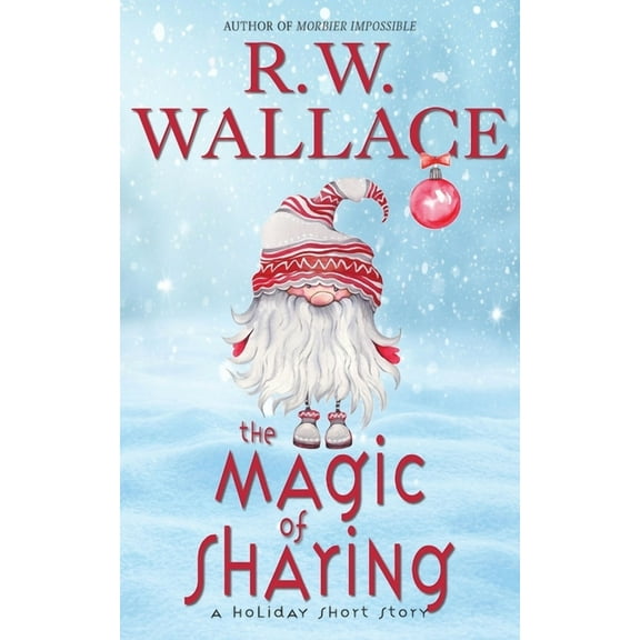 The Magic of Sharing: A Holiday Short Story, (Paperback)