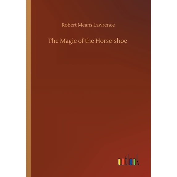 The Magic Of The Horse-Shoe - 9783752410914
