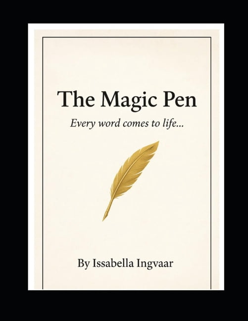 The Magic Pen: Every word comes to life ..., (Paperback)