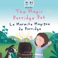 thumbnail image 1 of The Magic Porridge Pot - La Marmite Magique de Porridge: Bilingual French & English book for children (Bilingual French , (Paperback), 1 of 1