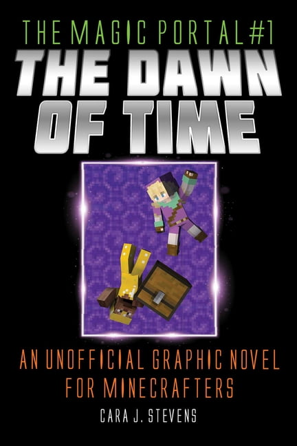 The Magic Portal The Dawn of Time: An Unofficial Graphic Novel for Minecrafters, Book 1, (Paperback)