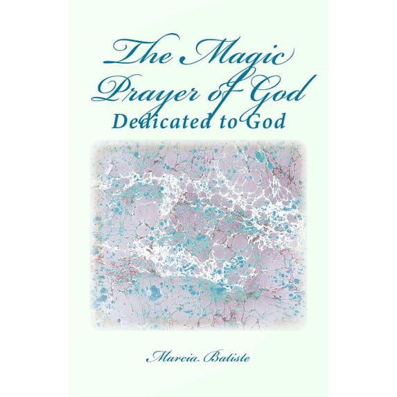 The Magic Prayer of God: Dedicated to God, (Paperback)