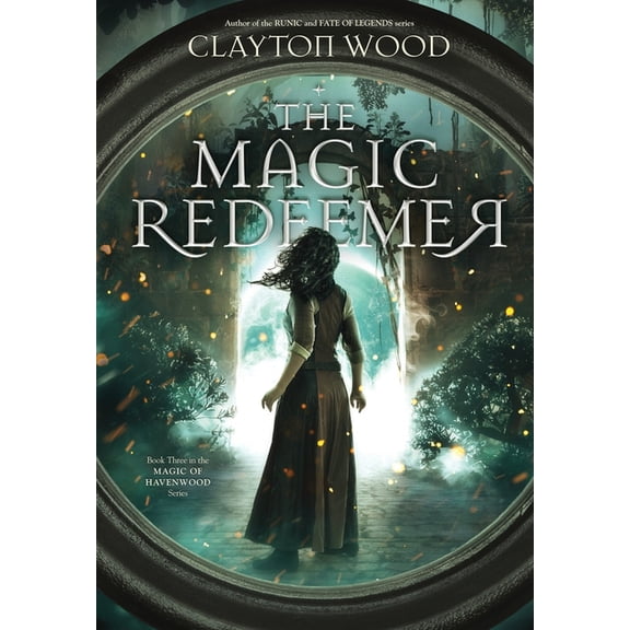 Magic of Havenwood The Magic Redeemer, Book 3, (Hardcover)