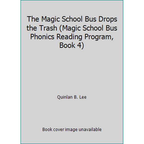 Pre-Owned The Magic School Bus Drops the Trash (Magic School Bus Phonics Reading Program, Book 4) (Paperback) 054506581X 9780545065818