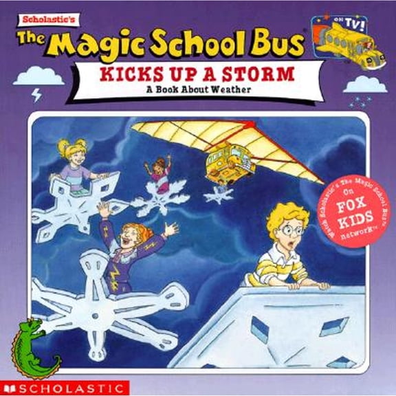 Pre-Owned The Magic School Bus Kicks Up a Storm: A Book about Weather (Paperback) by Nancy White