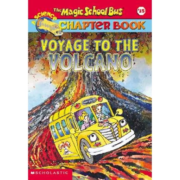 The Magic School Bus Science Chapter Book #15: Voyage to the Volcano (Paperback) by Judith Stamper