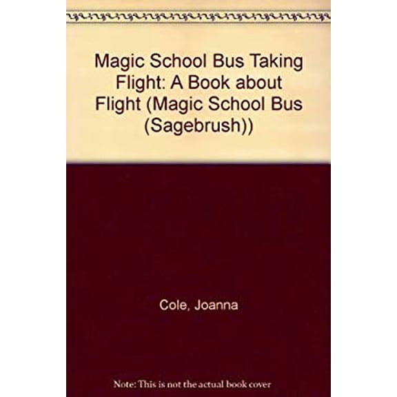 Pre-Owned The Magic School Bus Takes Flight : A Book about Flight (Library Binding) 9780613033428