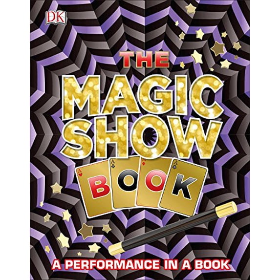 Pre-Owned The Magic Show Book: A Performance in a Book (Hardcover) 1465453962 9781465453969