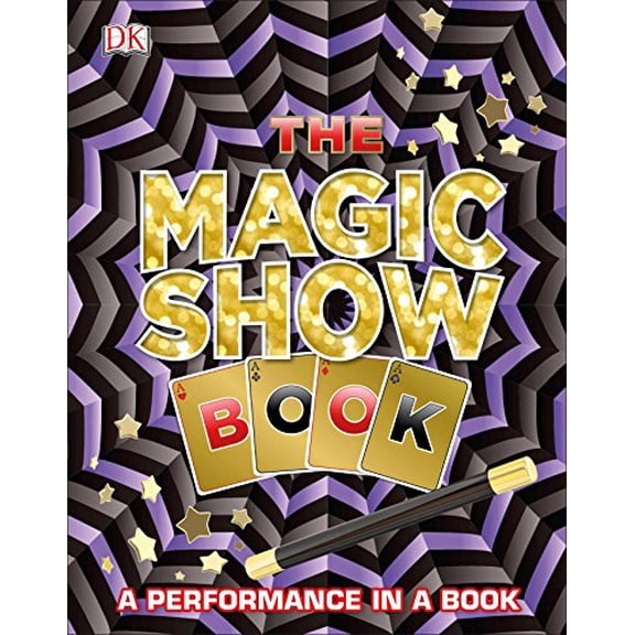 Pre-Owned The Magic Show Book: A Performance in a Book (Hardcover) 1465453962 9781465453969