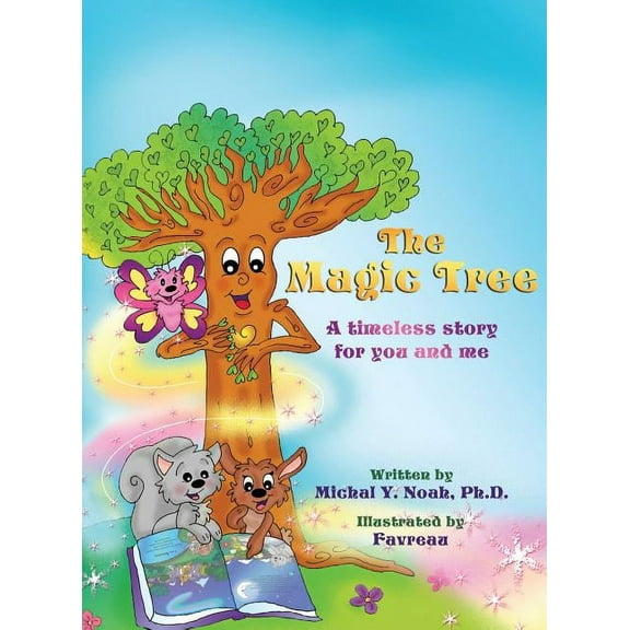 The Magic Tree a timeless story for you and me: Multi-Award-Winning Book and Recipient of the International Impact Book , (Hardcover)