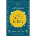 thumbnail image 1 of The Magic Within: Simple Ways to Raise Your Vibrations, (Paperback), 1 of 1