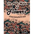 thumbnail image 1 of The Magic World Of Flowers: A Flower Coloring Book For Adults: Stress-Relieving Coloring Book for Adults with 30 Differe, (Paperback), 1 of 1