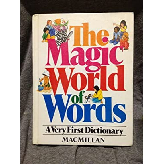 Pre-Owned The Magic World of Words: A Very First Dictionary (Hardcover) 0025787705 9780025787704