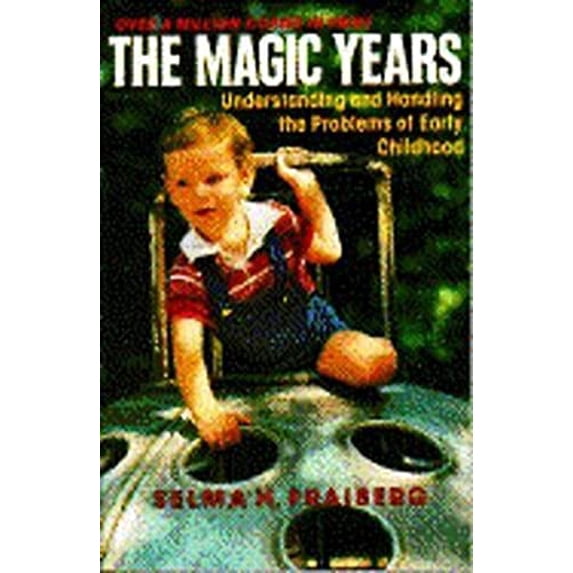 Pre-Owned The Magic Years: Understanding and Handling the Problems of Early Childhood (Paperback) 0684717689 9780684717685