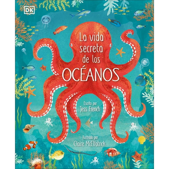 The Magic and Mystery of the Natural Wor La Vida Secreta de Los Océanos (Earth's Incredible Oceans), (Hardcover)