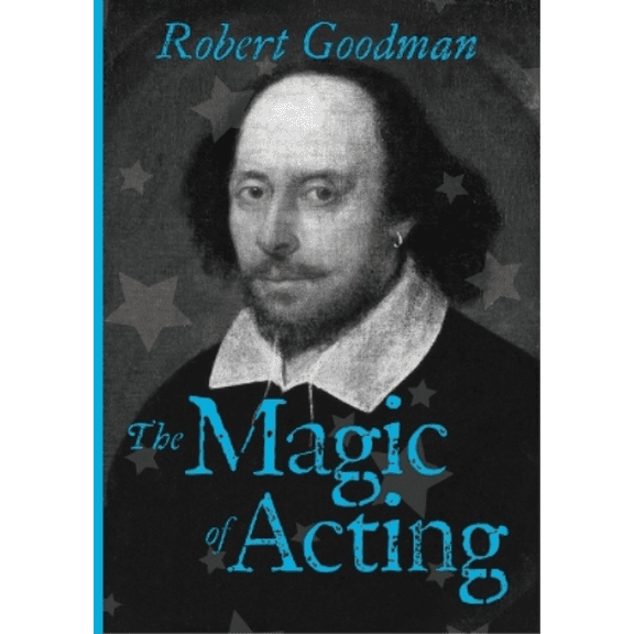 The Magic of Acting Robert Goodman (Paperback)