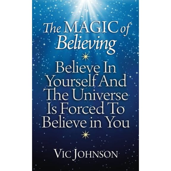 Pre-Owned The Magic of Believing: Believe in Yourself and Universe Is Forced to In You Paperback
