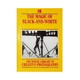 thumbnail image 1 of Pre-Owned The Magic of Black-and-White (Kodak Library of Creative Photography) (Hardcover) 0867063505 9780867063509, 1 of 1
