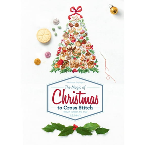 Pre-Owned The Magic of Christmas to Cross Stitch: French Charm for Your Stitchwork (Hardcover) 0764354612 9780764354618