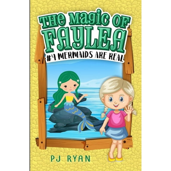 The Magic of Faylea Mermaids Are Real: A fun chapter book for kids ages 9-12, Book 4, (Paperback)