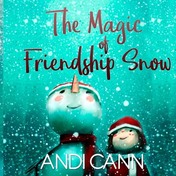 The Magic of Friendship Snow, (Paperback)