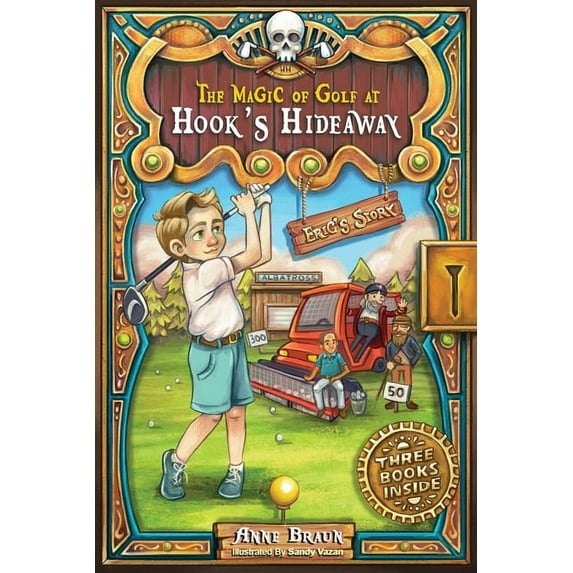 The Magic of Golf at Hook's Hideaway: Eric's Story, (Paperback)