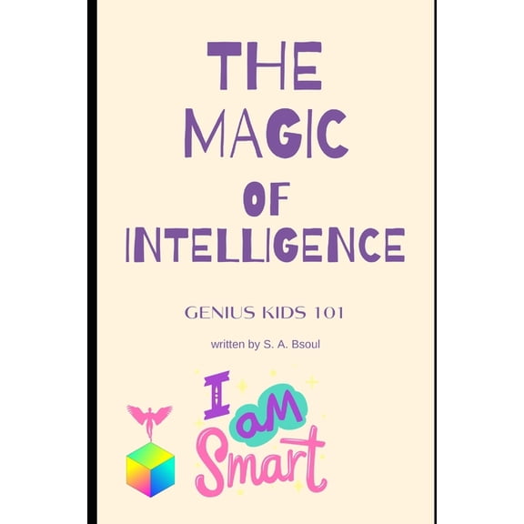 The Magic of Intelligence: Genius Kids 101, (Paperback)