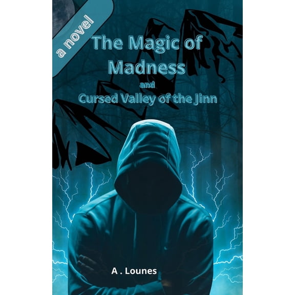 The Magic of Madness and Cursed Valley of the Jinn: A Fantasy Novel characterized by Excitement and Mystery / Number of , (Paperback)
