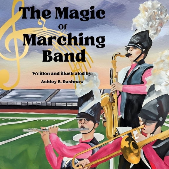 The Magic of Marching Band The Magic of Marching Band, Book 1, (Paperback)