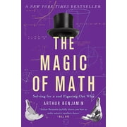 The Magic of Math Solving for X and Figuring Out Why, Paperback