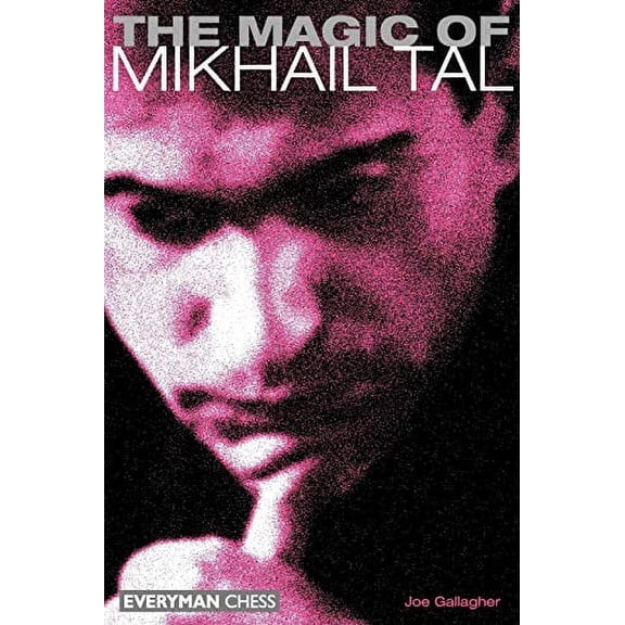 Pre-Owned The Magic of Mikhail Tal (Paperback) 1857442660 9781857442663
