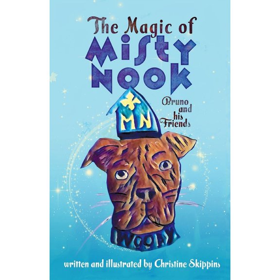 The Magic of Misty Nook The Magic of Misty Nook: Bruno and his Friends, Book 1, (Paperback)