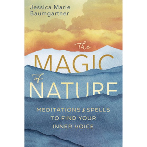 Pre-Owned The Magic of Nature: Meditations & Spells to Find Your Inner Voice (Paperback) 0738767859 9780738767857