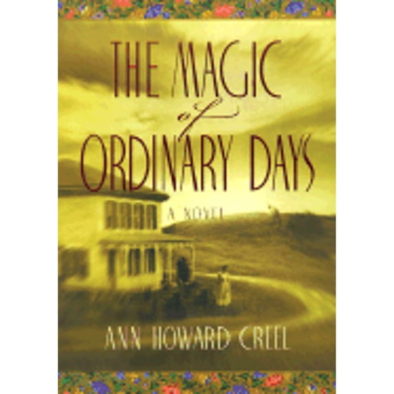 The Magic of Ordinary Days (Hardcover) by Ann Howard Creel