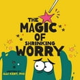 thumbnail image 1 of The Magic of Shrinking Worry, (Paperback), 1 of 1