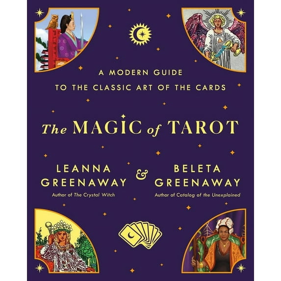 The Magic of Tarot: A Modern Guide to the Classic Art of the Cards, (Paperback)