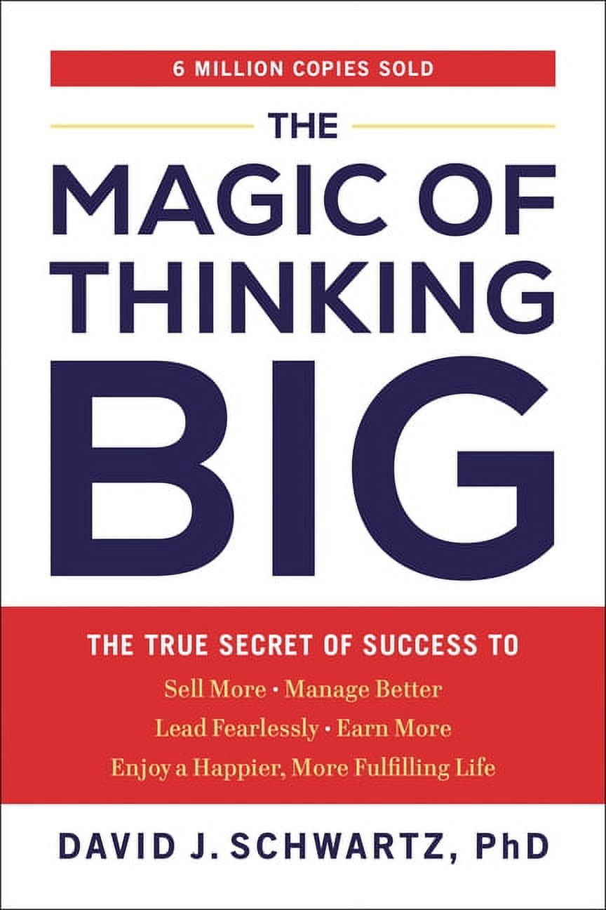 The Magic of Thinking Big: The True Secret of Success, (Paperback
